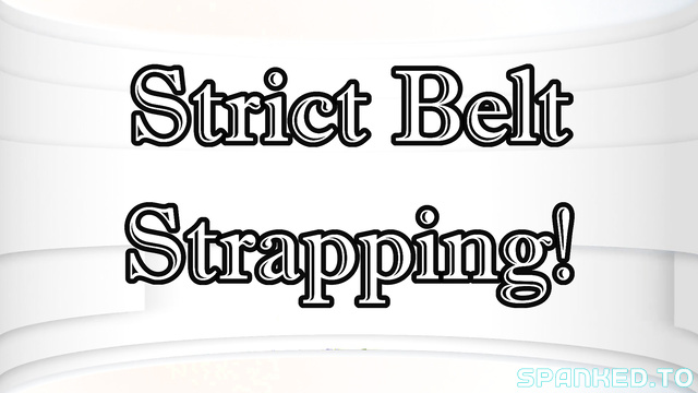 Universal Spanking and Punishments - Strict Belt Strapping, Her Punishment Is More Fun Than She Ever Expected